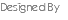 Designed By 