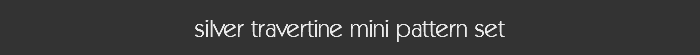 silver travertine mini pattern set